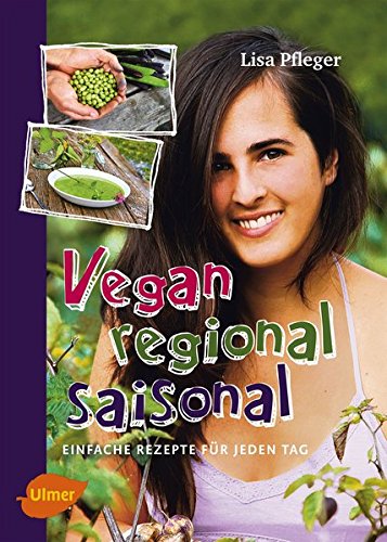 Kochbuch: Vegan regional saisonal von Lisa Pfleger